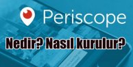 Periscope nedir? Periscope Kullanımı ve kurulumu