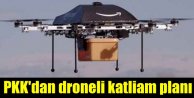 PKK bombalı drone ile havadan saldıracak