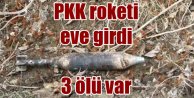 PKK'nın havanı evin içine düştü, 3 vatandaş öldü