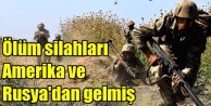PKK'ya ölüm silahları ABD ve Rusya'dan gelmiş