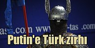Putin'e Türk savaşçıların zırhı verilecek