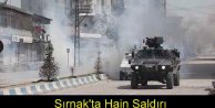 Şırnak'ta güvenlik güçlerine saldırı: 1 polis şehit 1 polis yaralı