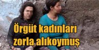 Sur'da son durum, PKK kadınları zorla alıkoymuş