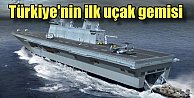 Türkiye ilk uçak gemisini yaptırıyor
