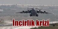 Türkiye İncirlik Hava Üssü ABD’ye kapatılabilir..