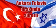 Türkiye İsrail Anlaşması: Ankara görüşmeler normal