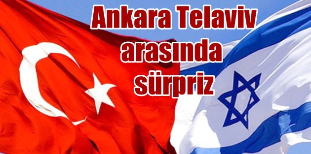 Türkiye İsrail Anlaşması: Ankara görüşmeler normal