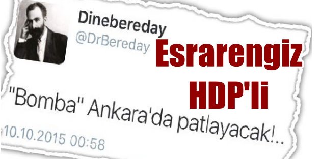 Yarın Ankara'da bombalar patlayacak; Kim bu HDP'li danışman