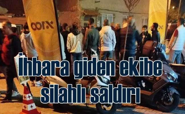 İhbara giden polise silahlı saldırı, 3 yaralı var