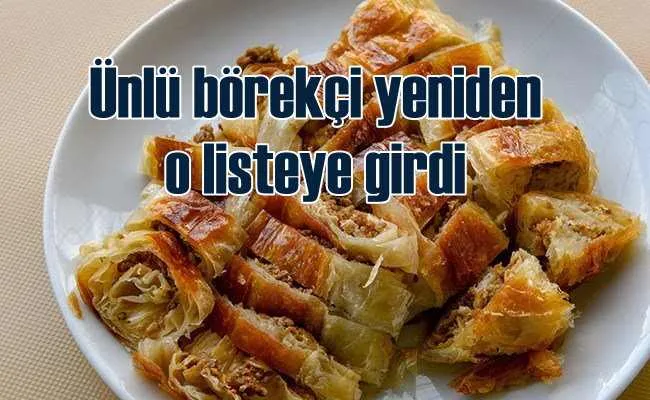 Ünlü börekçinin ürünleri yeniden bakanlığın listesine girdi
