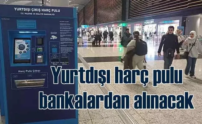 Zamlı yurtdışı harcını bankalara ödeyeceğiz