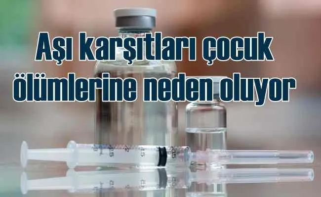 Aşı karşıtları yüzünden bebekler ölüyor