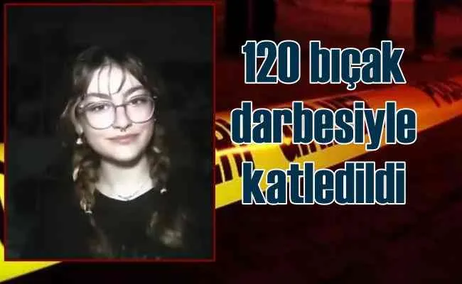 Hacer Çağla Çetinalp cinayeti | 15 yaşında 130 bıçak darbesiyle öldürüldü