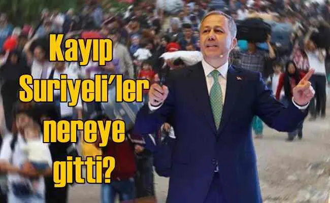 729 bin Suriyeli kayıplara karıştı | Polis onları arıyor