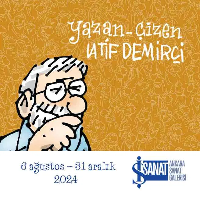 Yazan Çizen Latif Demirci Sergisi, İş Sanat Ankara Sanat Galerisi’nde!