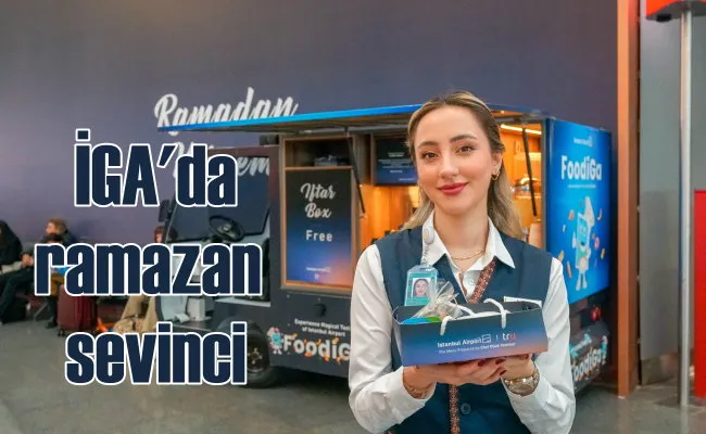 İGA İstanbul Havalimanı’nda Ramazan Coşkusu