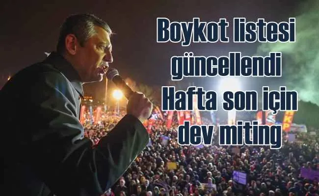 Boykot listesi güncellendi, dev meydan mitingleri geliyor