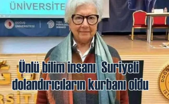 Suriyeli dolandırıcılar dünyaca ünlü Türk bilim insanını hedef aldı