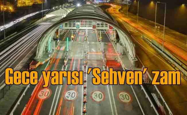 Avrasya Tüneli'ne 'Sehven' zam