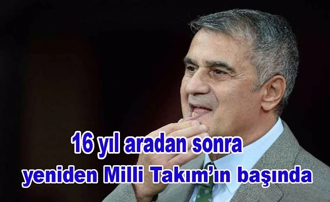 Şenol Güneş Milli Takım'ın başına getirildi