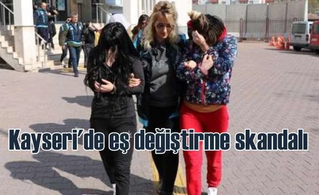 Kayseri'de eş değiştirme operasyonu | 5 adrese baskın, 8 gözaltı var