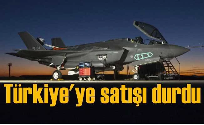 Pentagon, Türkiye'ye F-35 satışını durdurdu