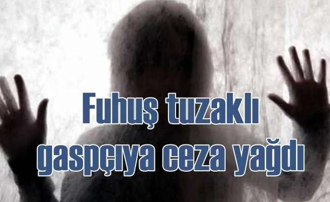 Kayseri'de fuhuş tuzağıyla gasp için 14 yıl hapis 