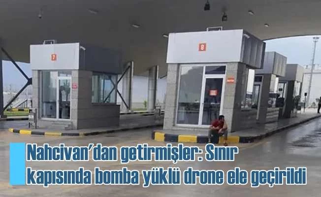 Gümrük kapısında bombalı drone bulundu