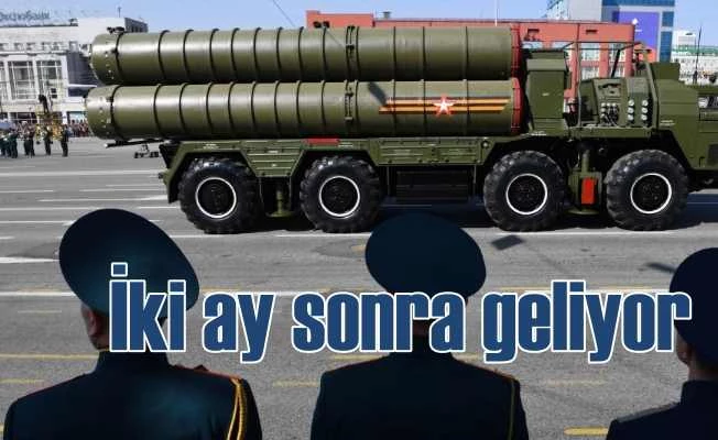 Rusya açıkladı, S-400 teslimatı 2 ay sonra başlayacak