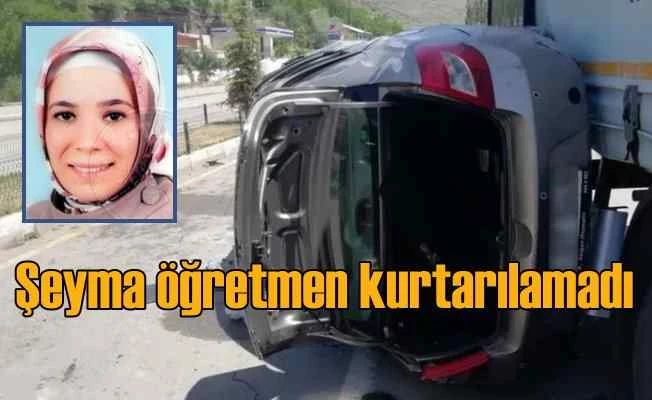 Şeyma öğretmen can verdi, ailesi yaralı