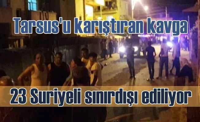 Tarsus'ta Suriyeli kavgası, 11 yaralı var 23 kişi sınır dışı ediliyor