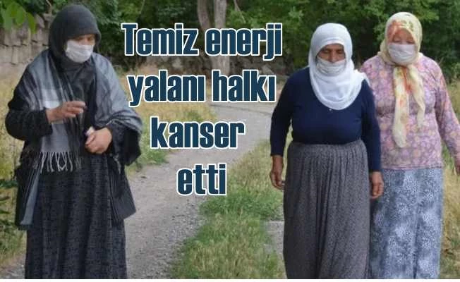Temiz enerji yalanıyla milleti kanser ettiler