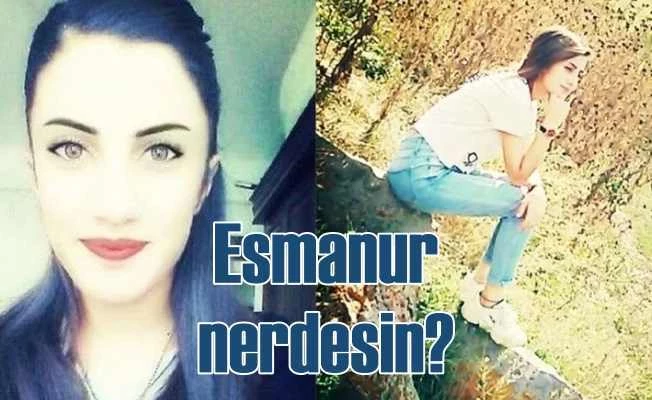 Esmanur'u bulmak için polis seferber oldu