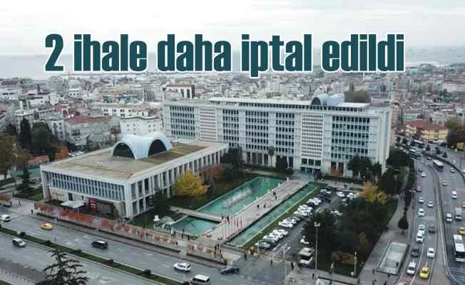 İBB 4 ihaleyi iptal etti | Seçimden hemen önce yapılmış