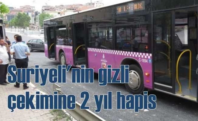 Suriyeli otobüste gizli çekim yaparken yakalandı