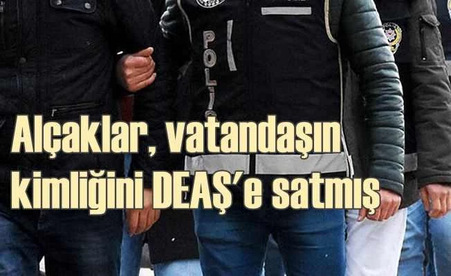 Vatandaşın nüfus bilgilerini DEAŞ'e satmışlar