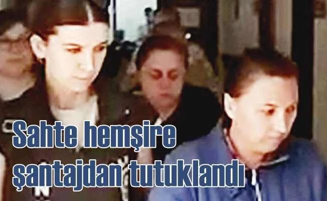 Yaşlı erkekleri tuzağa düşüren sahte hemşire tutuklandı