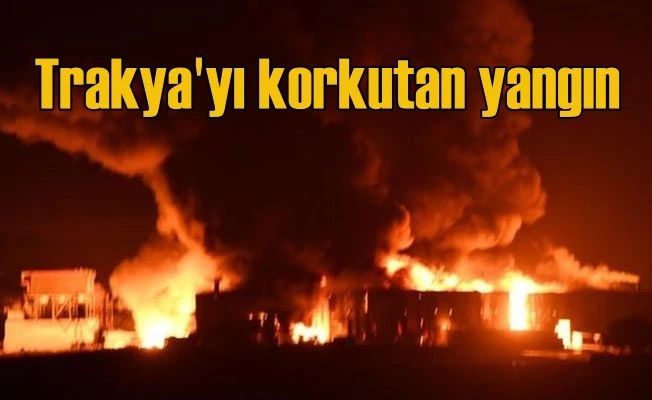 Çorlu'da korkutan yangın, alevler gökyüzünü sardı