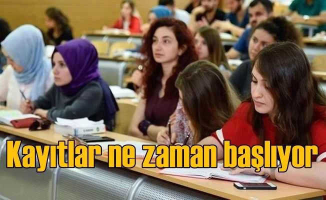 Üniversite kayıtları ne zaman başlıyor