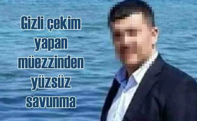 AVM kabininde çıplak video çeken müezzinden pişkin savunma