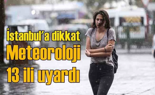 Bugün hava nasıl olacak? 13 il için krtik uyarı