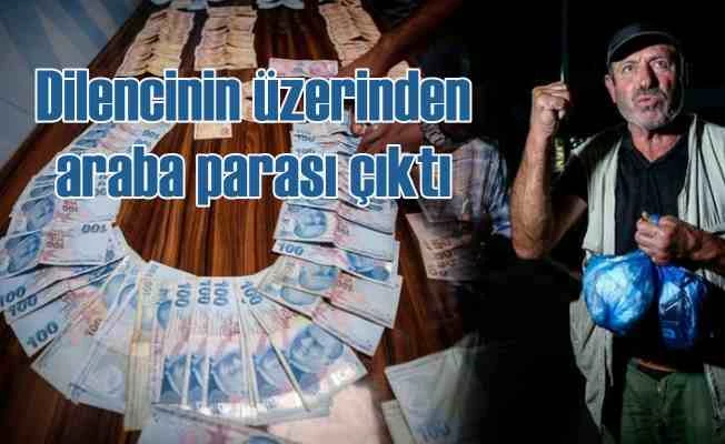 Dilencinin üzerinden çıkan para görenleri hayrete düşürdü