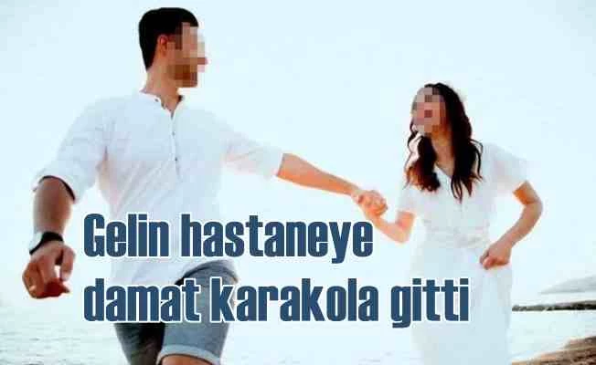 Düğünde aileler kapıştı, damat karakola, gelin hastaneye gitti