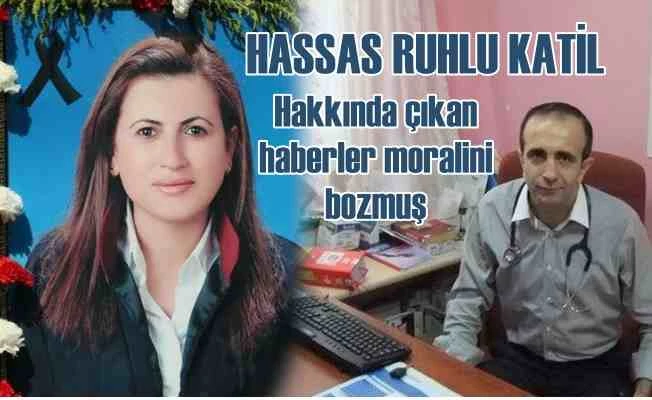 Eşini öldüren doktor, hakkında çıkan haberlere morali bozulmuş