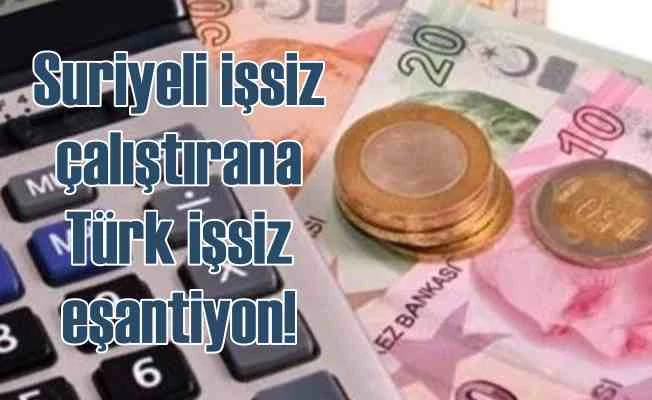 Suriyeli promosyonu | Suriyeli çalıştırana Türk işsiz eşantiyon