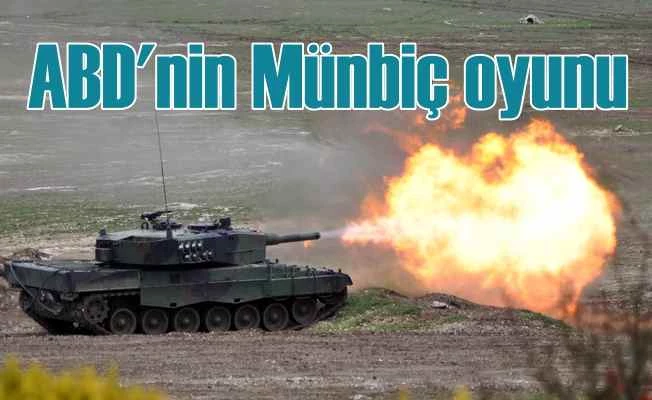 ABD ve PKK'nın Münbiç oyunu