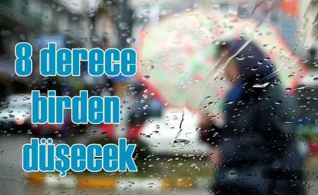 Bugün hava nasıl olacak? Sıcaklık 8 derece birden düşecek!