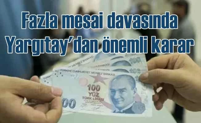 Fazla mesai davası | Komşu işyerinde çalışanın tanıklığı kabul edildi 