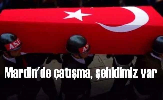 Mardin Derik'de çatışma 1 şehidimiz var