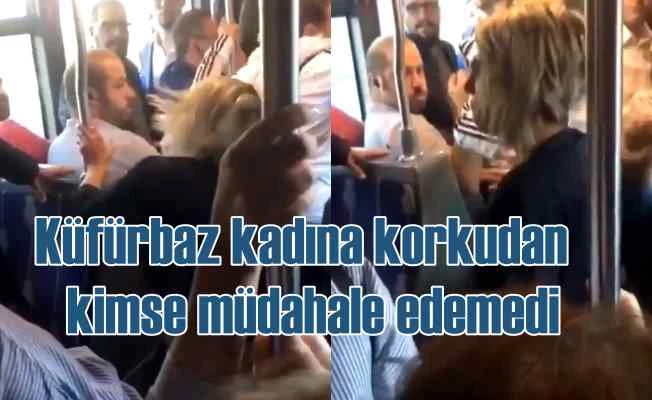 Metrobüste küfreden kadın, erkek yolcuya tekme yumruk saldırdı